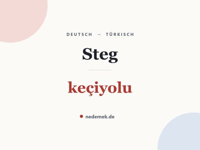Steg auf Türkisch: keçiyolu