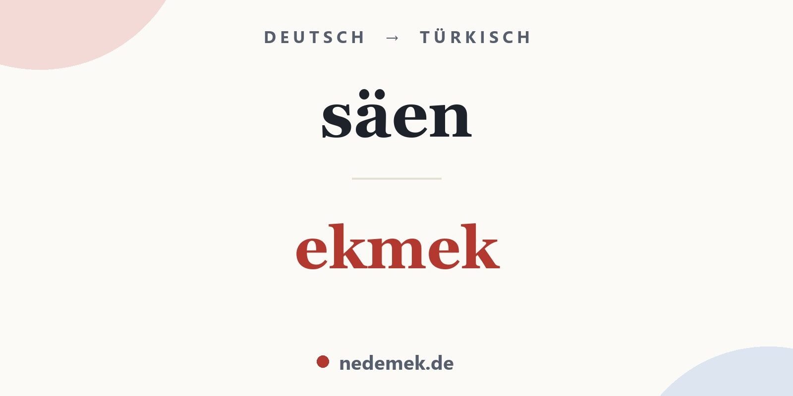 säen auf Türkisch: ekmek