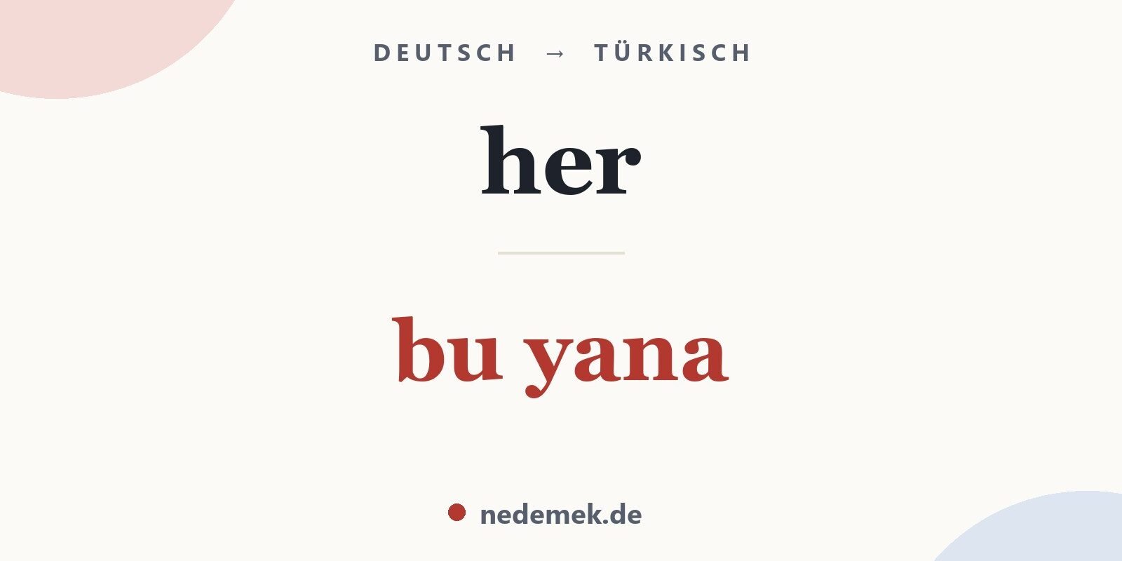 her auf Türkisch: bu yana