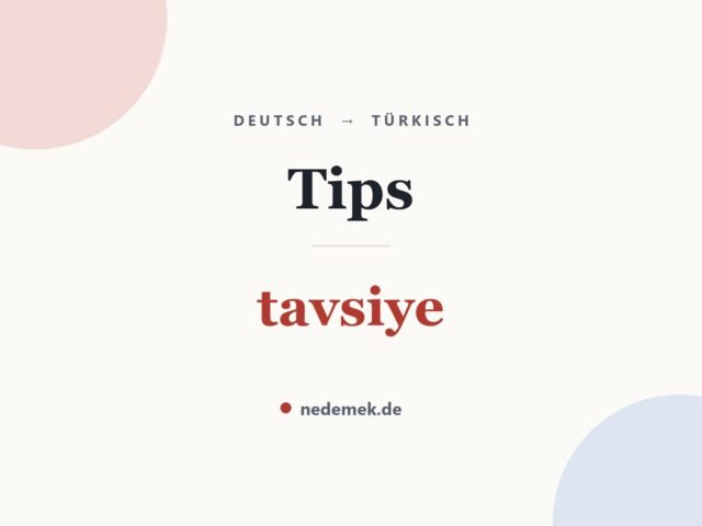 Tips auf Türkisch: tavsiye