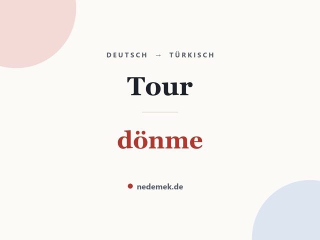 Tour auf Türkisch: dönme
