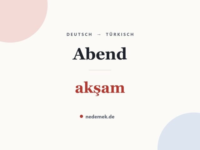 Abend auf Türkisch: akşam