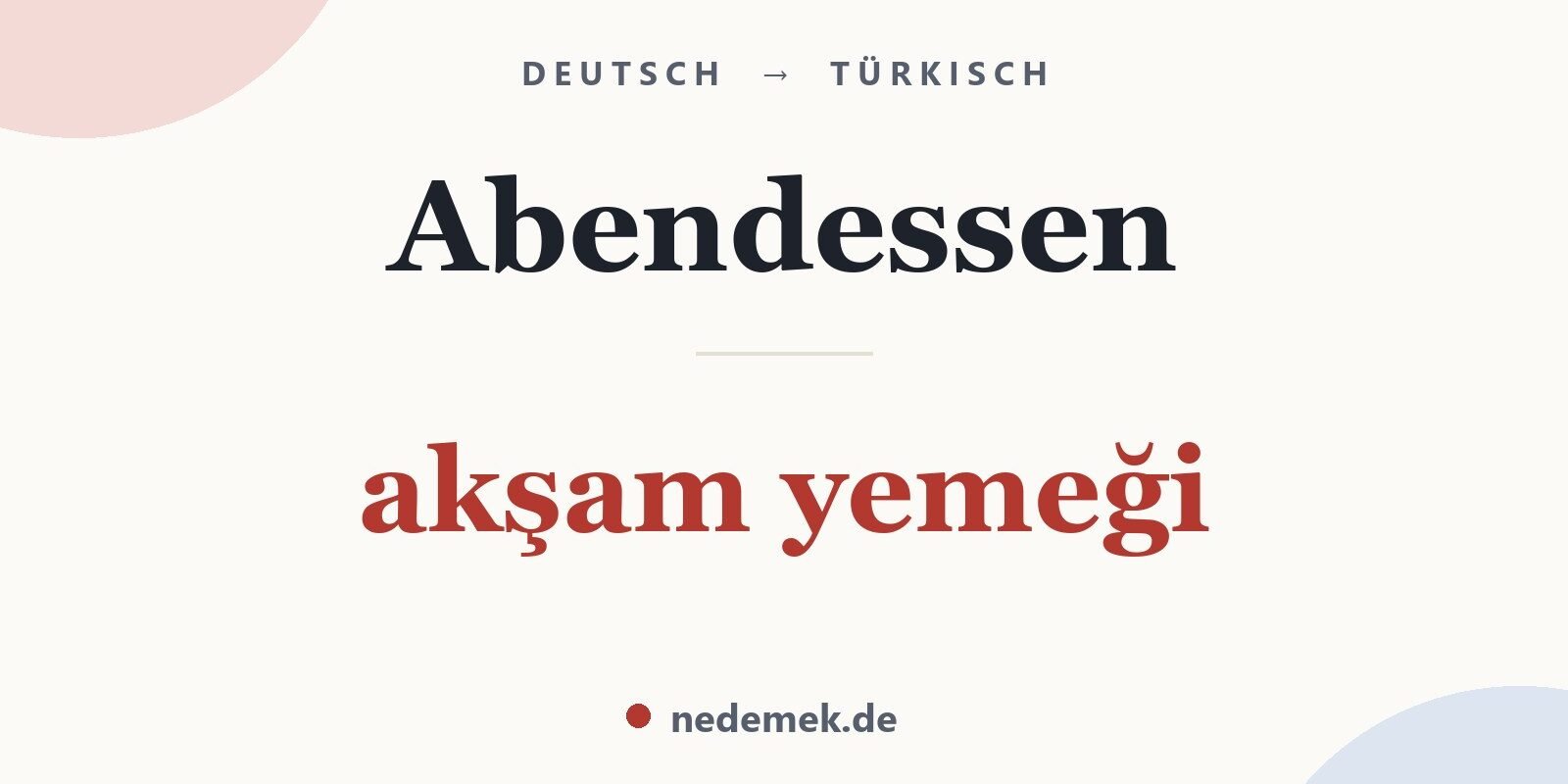 Abendessen auf Türkisch: akşam yemeği