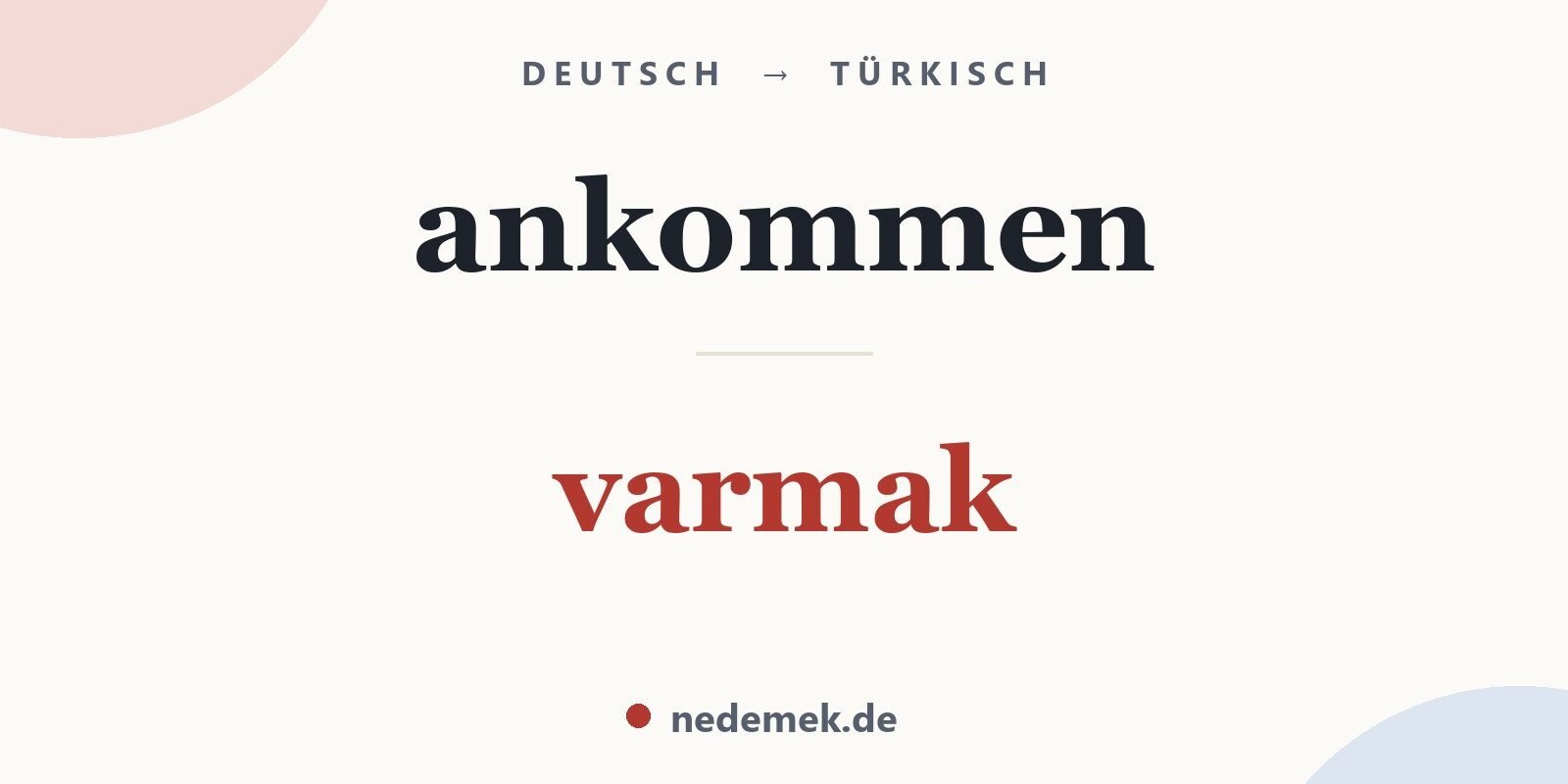 ankommen auf Türkisch: varmak