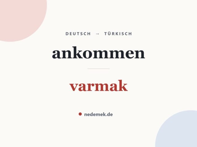 ankommen auf Türkisch: varmak