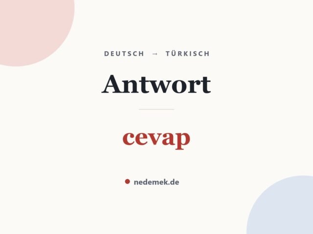 Antwort auf Türkisch: cevap