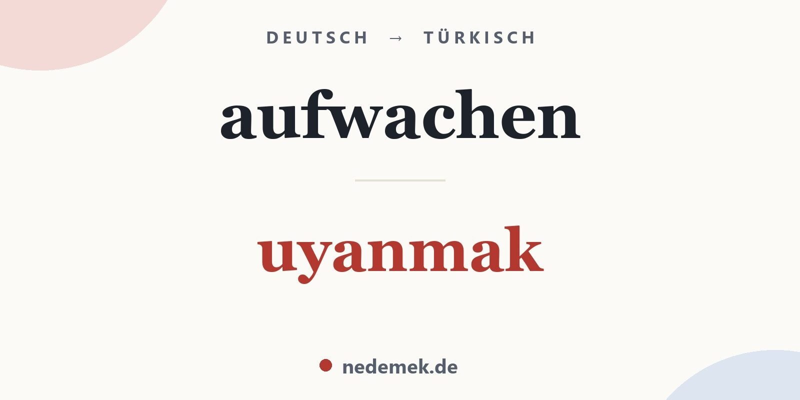 aufwachen auf Türkisch: uyanmak