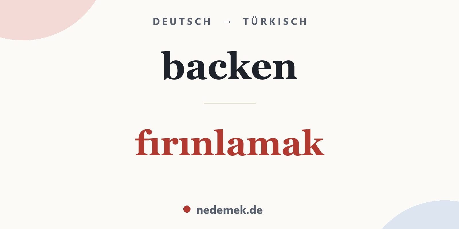backen auf Türkisch: fırınlamak