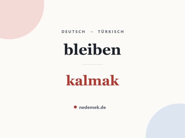 bleiben auf Türkisch: kalmak