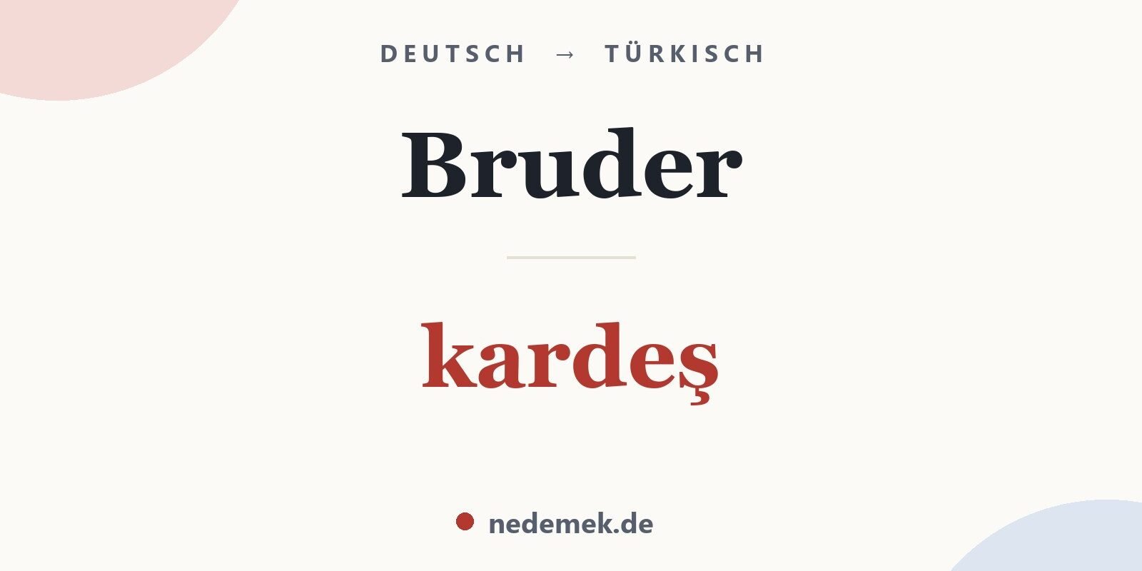 Bruder auf Türkisch: kardeş