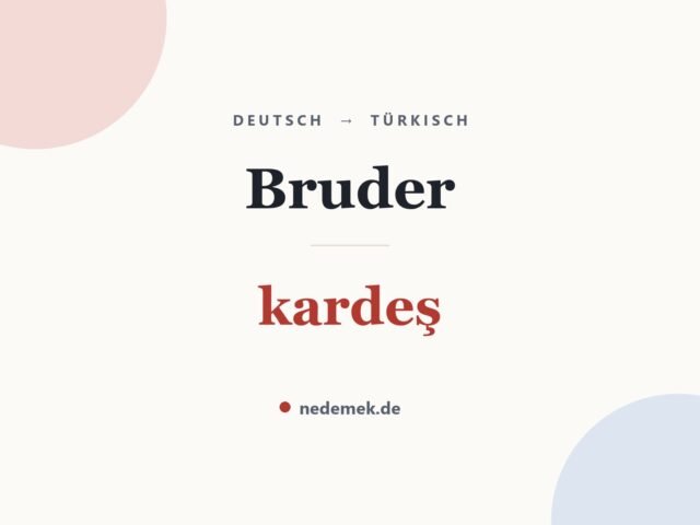 Bruder auf Türkisch: kardeş