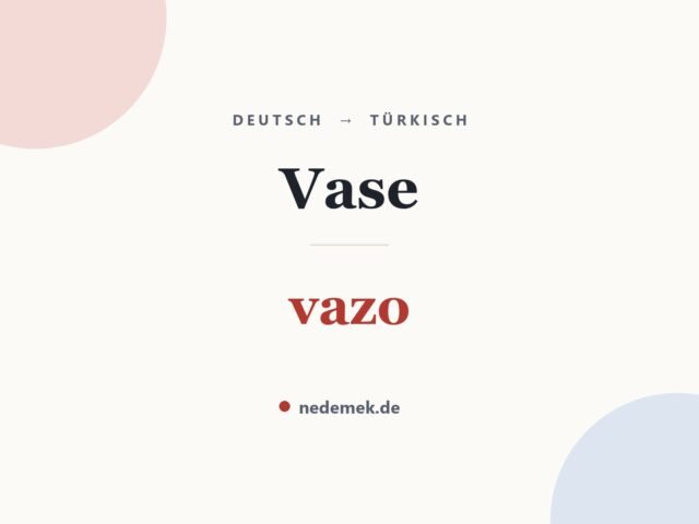 Vase auf Türkisch: vazo