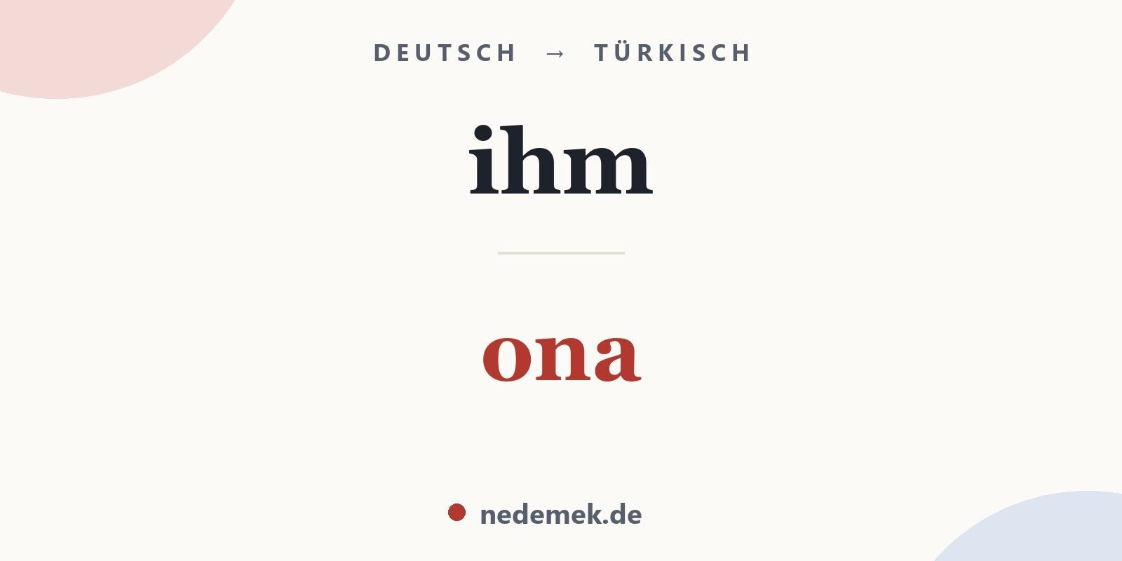 ihm auf Türkisch: ona