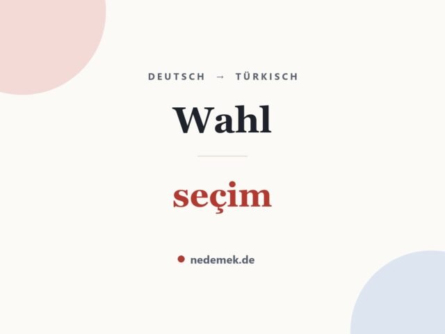 Wahl auf Türkisch: seçim