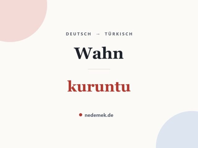 Wahn auf Türkisch: kuruntu