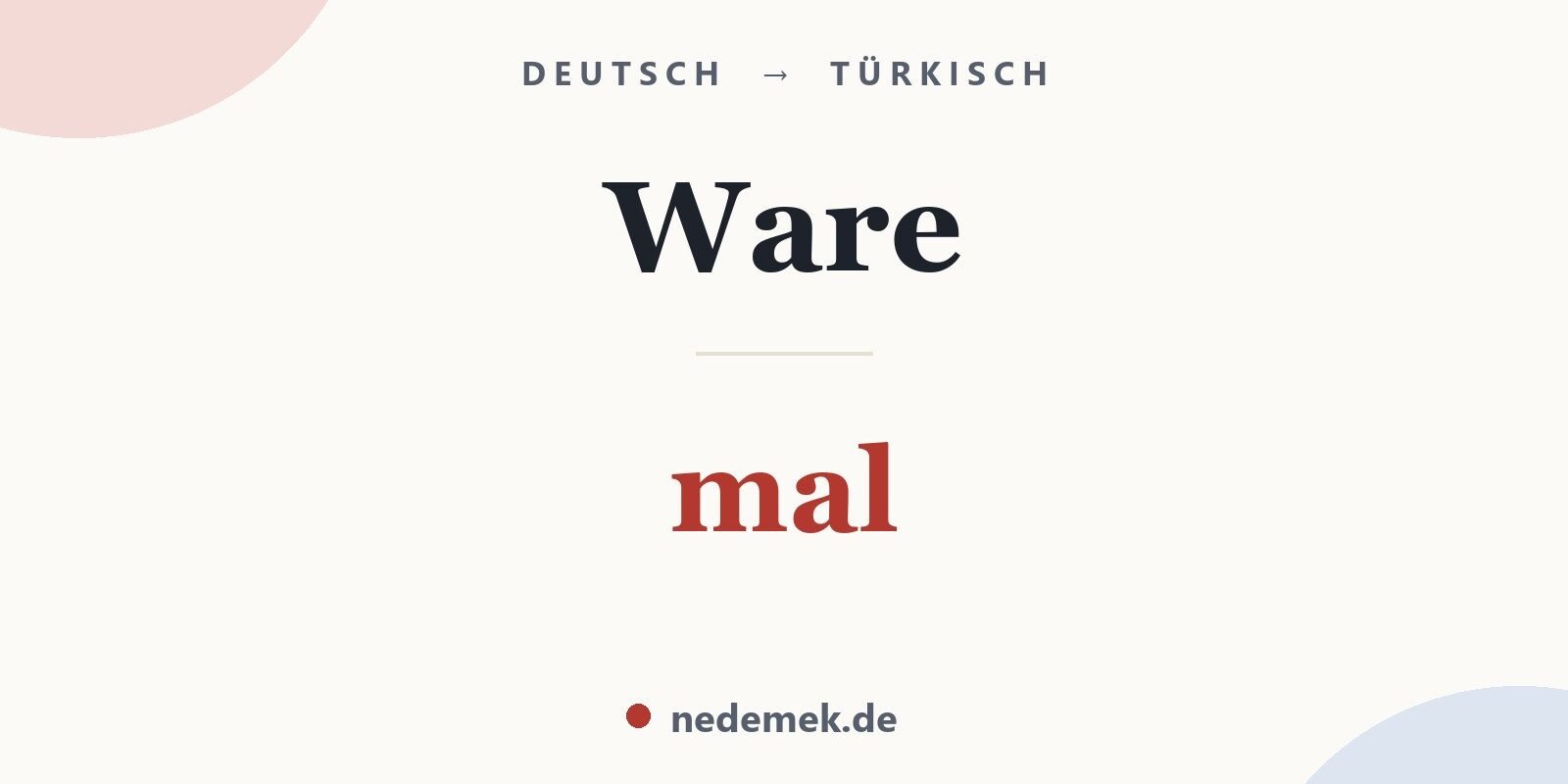 Ware auf Türkisch: mal