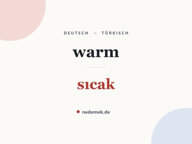 warm auf Türkisch: sıcak