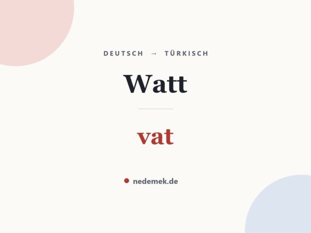 Watt auf Türkisch: vat