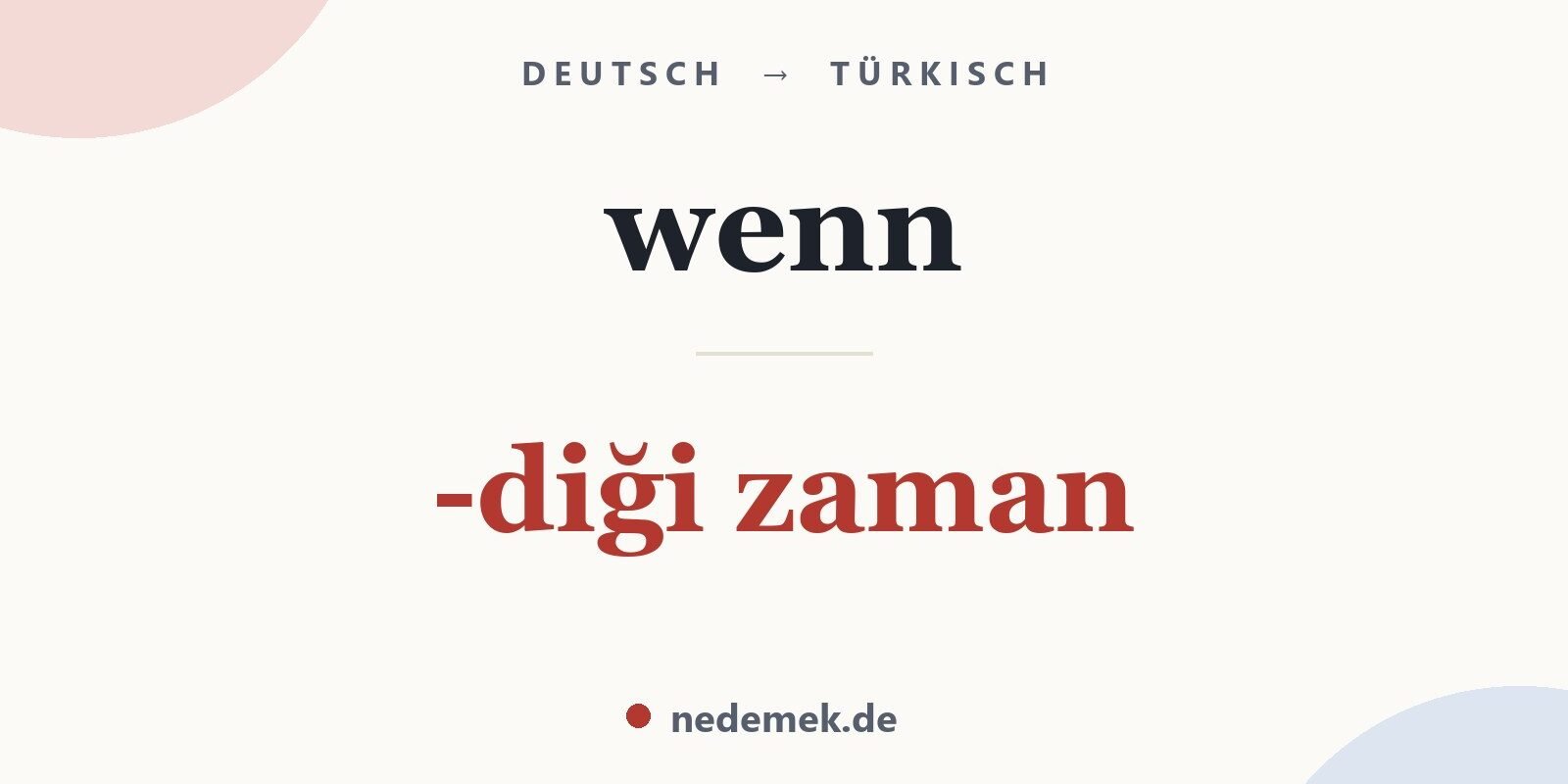wenn auf Türkisch: -diği zaman