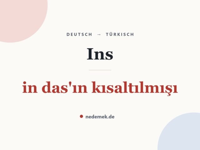 Ins auf Türkisch: in das'ın kısaltılmışı