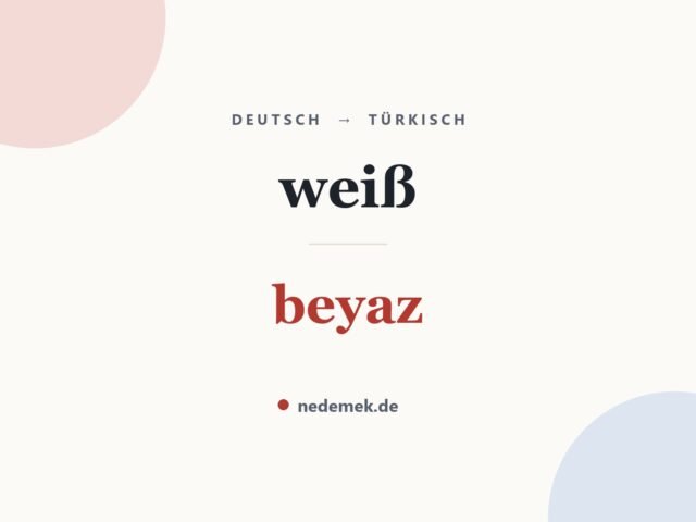 weiß auf Türkisch: beyaz