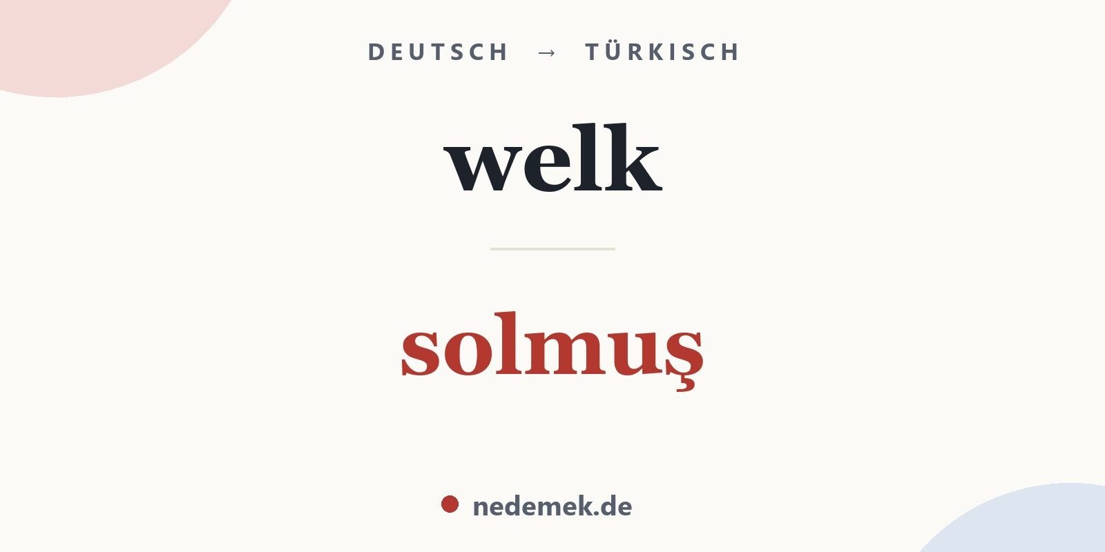 welk auf Türkisch: solmuş