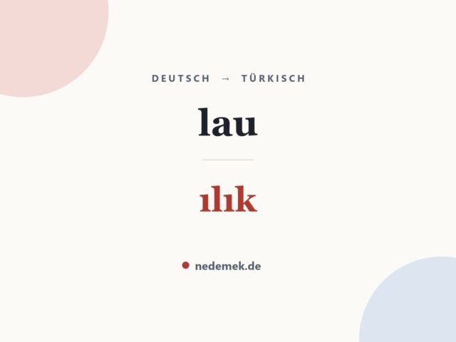 lau auf Türkisch: ılık