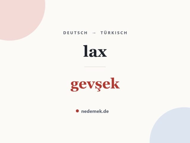 lax auf Türkisch: gevşek