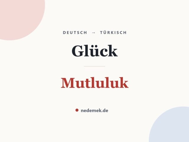 Glück auf Türkisch: Mutluluk