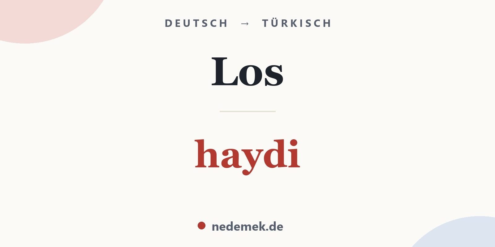 Los auf Türkisch: haydi