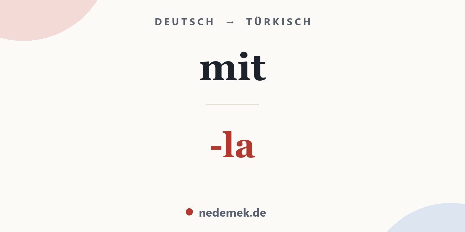 mit auf Türkisch: -la