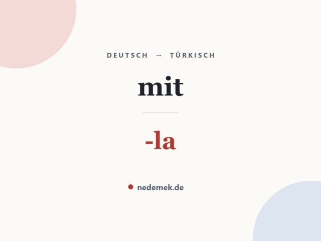 mit auf Türkisch: -la