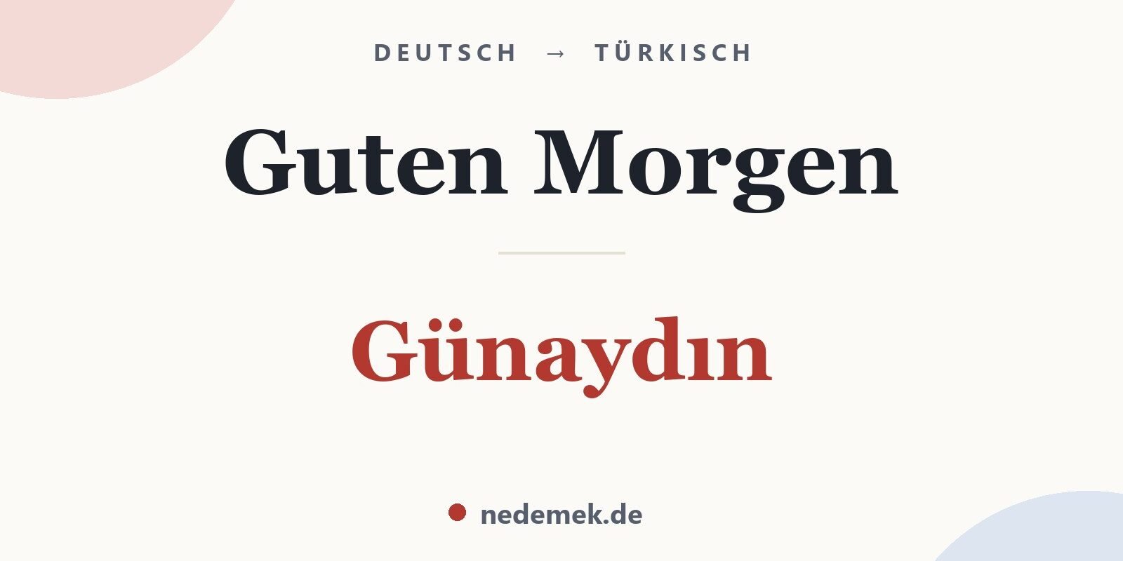 Guten Morgen auf Türkisch: Günaydın