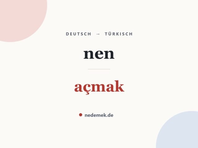 nen auf Türkisch: açmak