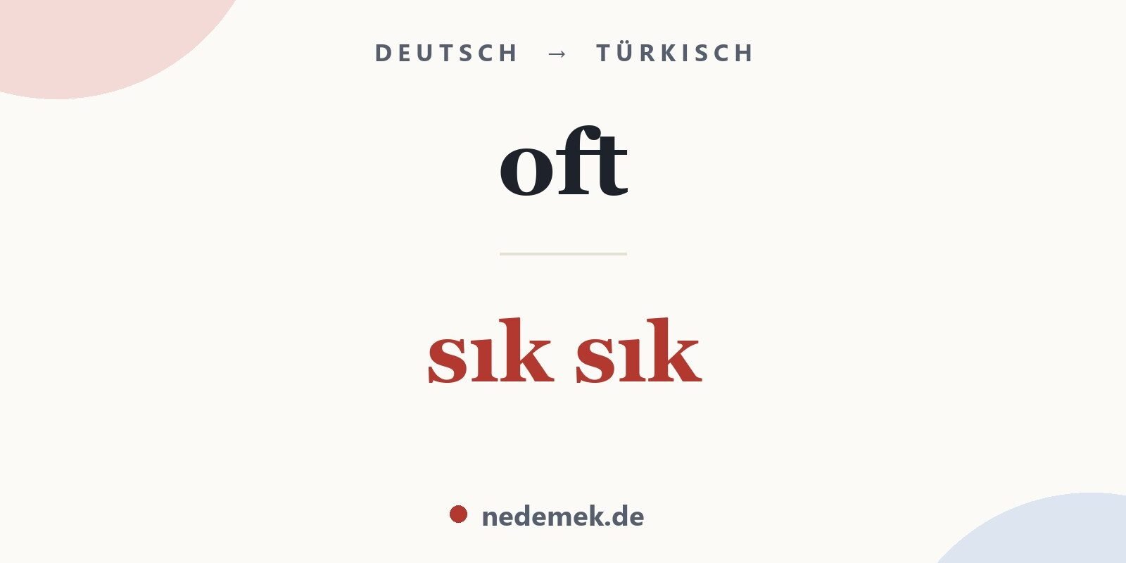 oft auf Türkisch: sık sık