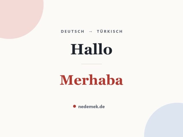 Hallo auf Türkisch: Merhaba