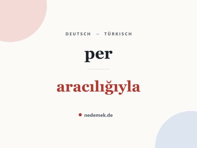 per auf Türkisch: aracılığıyla