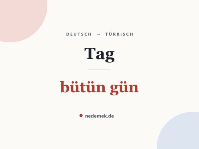 Tag auf Türkisch: bütün gün