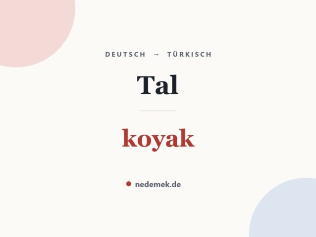 Tal auf Türkisch: koyak