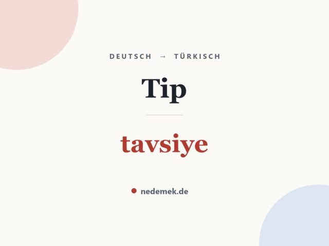 Tip auf Türkisch: tavsiye