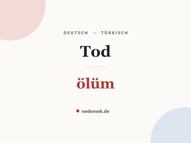 Tod auf Türkisch: ölüm