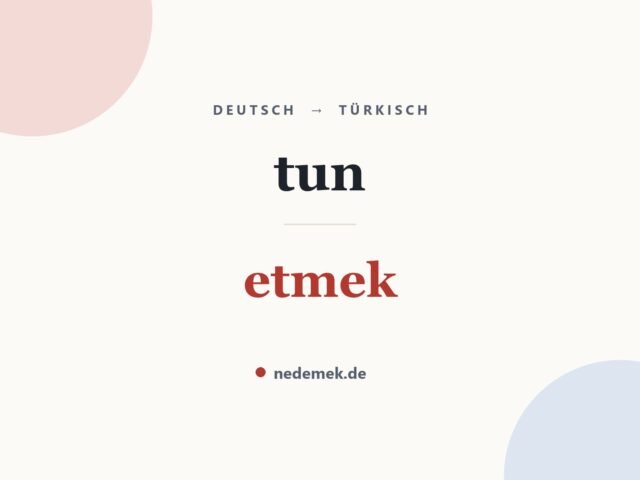 tun auf Türkisch: etmek