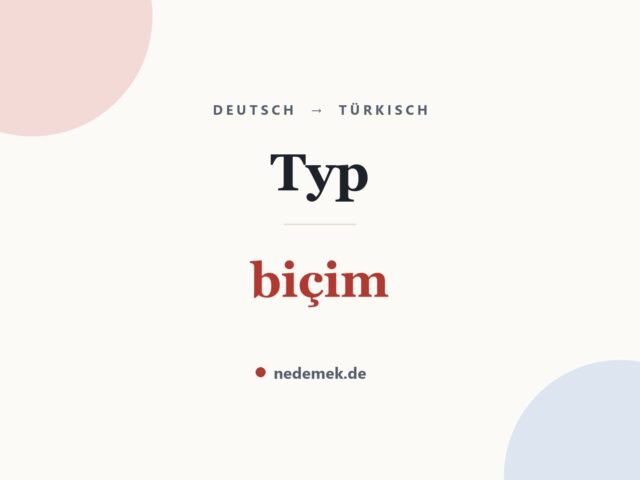 Typ auf Türkisch: biçim