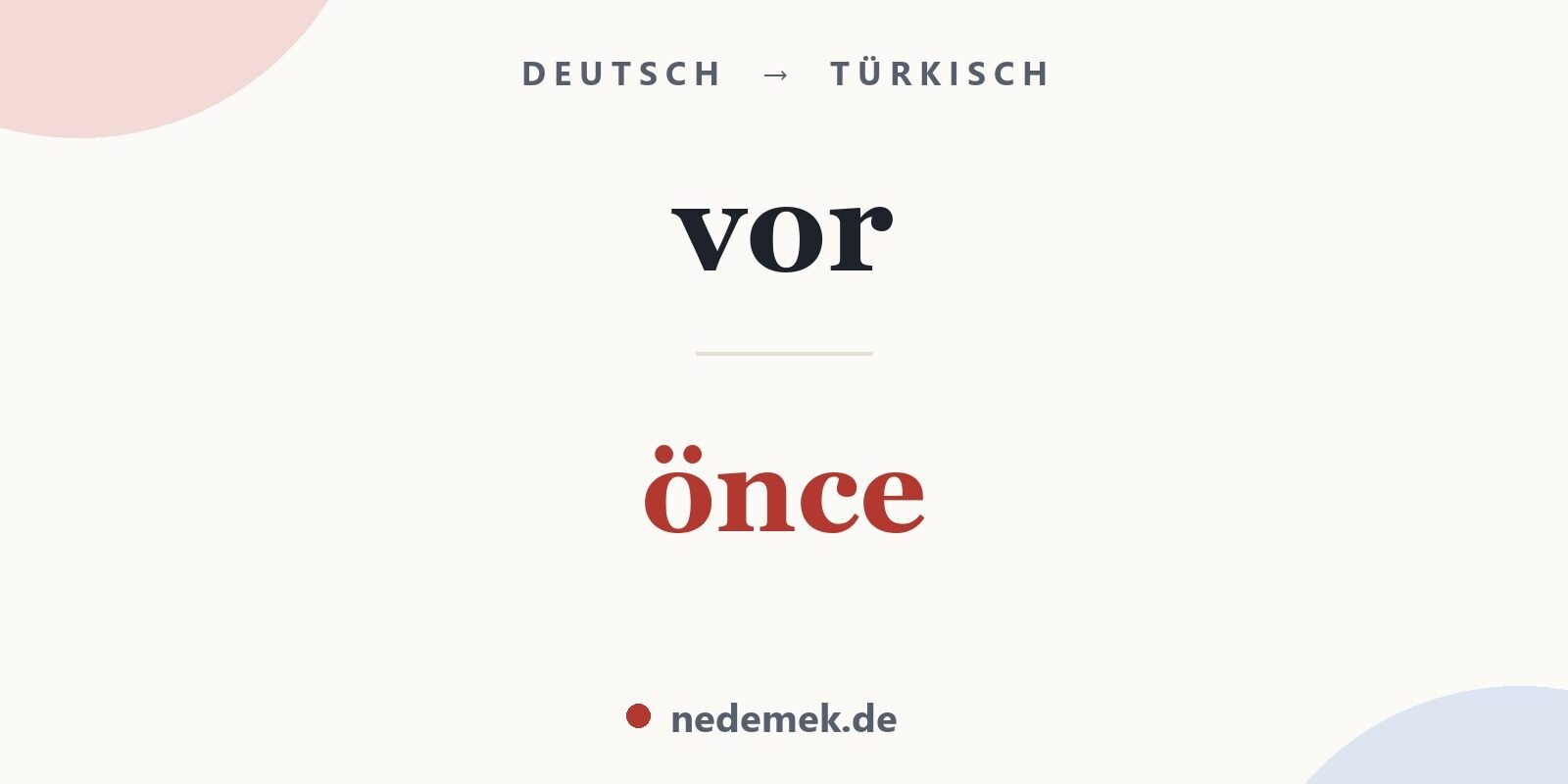 vor auf Türkisch: önce