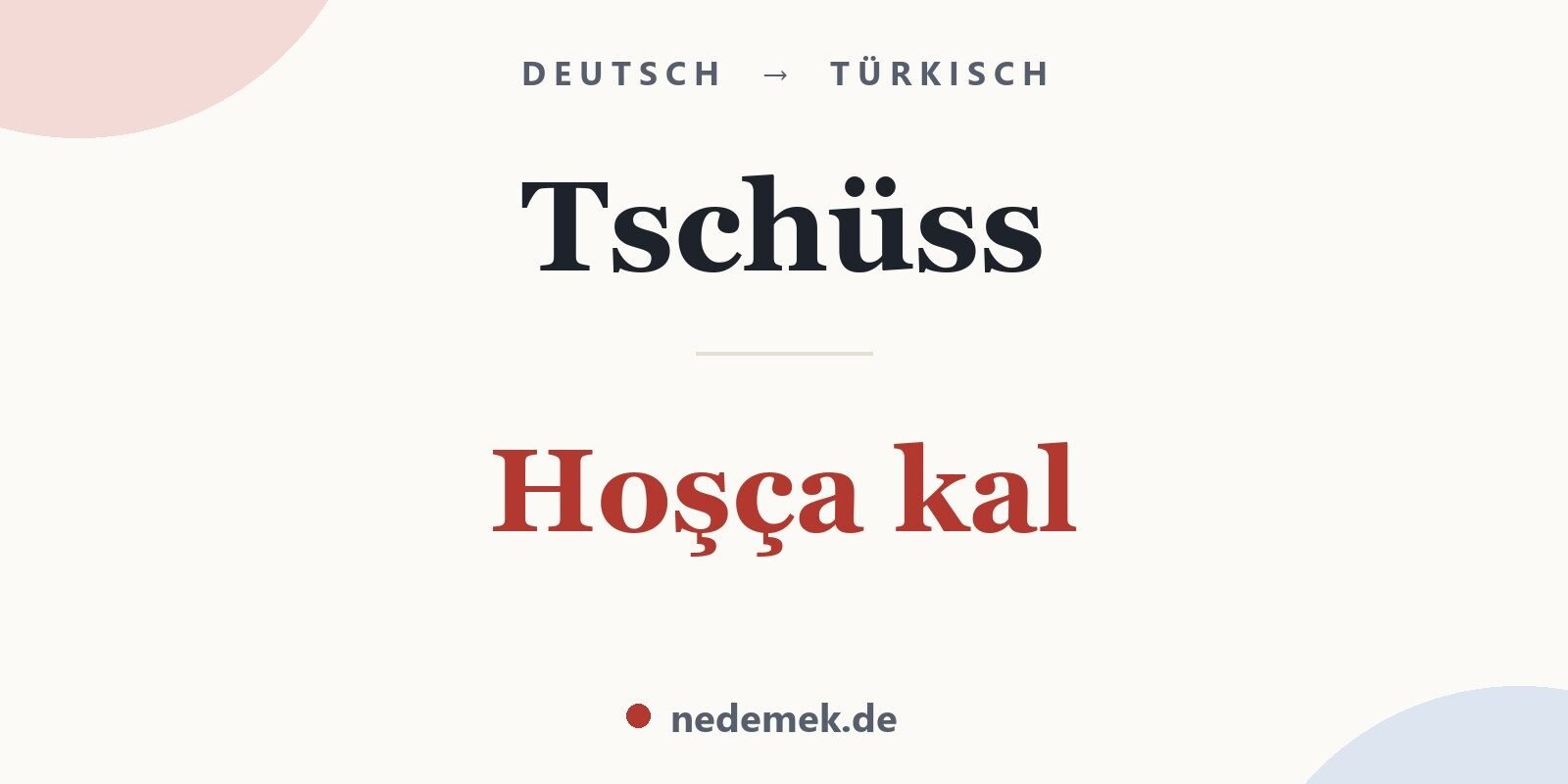Tschüss auf Türkisch: Hoşça kal