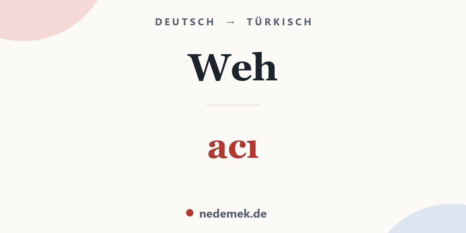 Weh auf Türkisch: acı