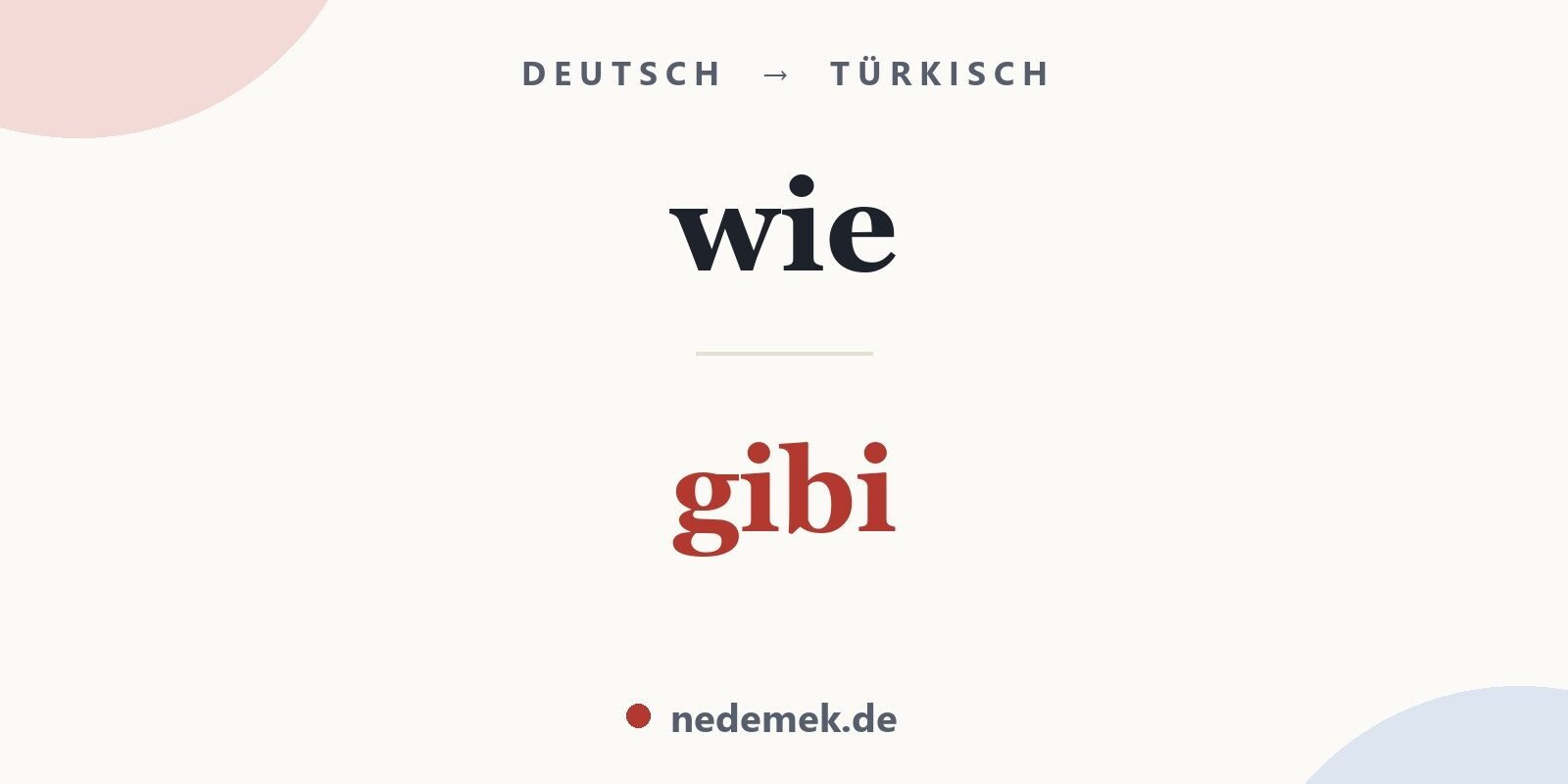 wie auf Türkisch: gibi
