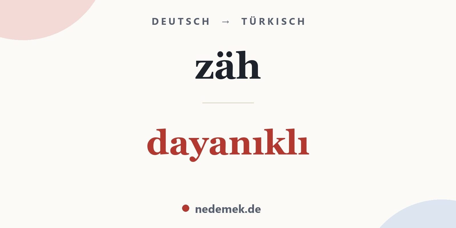 zäh auf Türkisch: dayanıklı