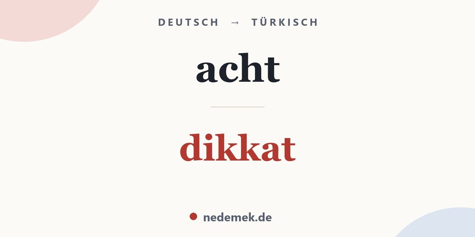 acht auf Türkisch: dikkat