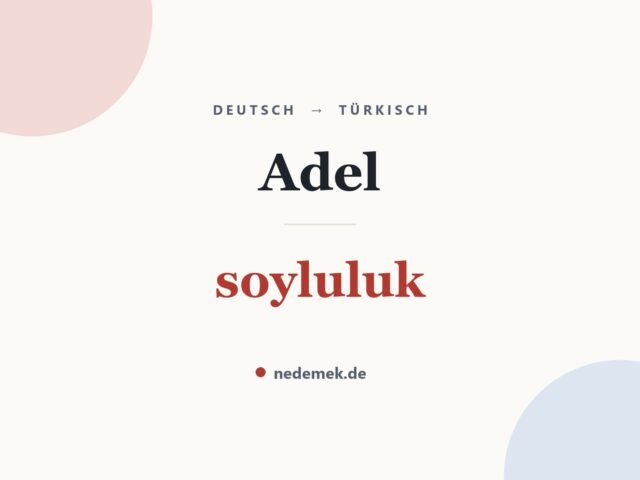 Adel auf Türkisch: soyluluk